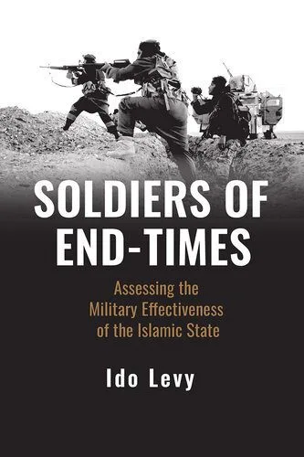 خرید و دانلود نسخه کامل کتاب Soldiers of End-Times: Assessing the Military Effectiveness of the Islamic State_68e6f6e56c738.jpeg خرید و دانلود نسخه کامل کتاب Soldiers of End-Times: Assessing the Military Effectiveness of the Islamic State