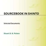 خرید و دانلود نسخه کامل کتاب Sourcebook in Shinto: Selected Documents (Resources in Asian Philosophy and Religion)