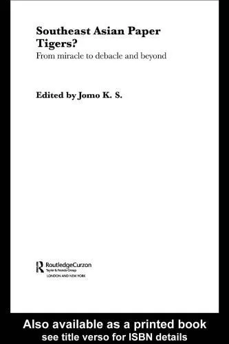 خرید و دانلود نسخه کامل کتاب Southeast Asian Paper Tigers?: From Miracle to Debacle and Beyond (Routledge Curzon Studies in the Growth Economies Ofasia, 46)_68cb2149a757b.jpeg خرید و دانلود نسخه کامل کتاب Southeast Asian Paper Tigers?: From Miracle to Debacle and Beyond (Routledge Curzon Studies in the Growth Economies Ofasia, 46)