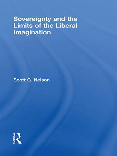 خرید و دانلود نسخه کامل کتاب Sovereignty and the Limits of the Liberal Imagination_68e8461d2e551.jpeg خرید و دانلود نسخه کامل کتاب Sovereignty and the Limits of the Liberal Imagination