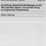 خرید و دانلود نسخه کامل کتاب Sowjetisch-chinesische Beziehungen in den 70er und 80er Jahren: Vom Kalten Krieg zur begrenzten Entspannung
