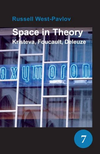 خرید و دانلود نسخه کامل کتاب Space in Theory: Kristeva, Foucault, Deleuze_68fe5ec02c577.jpeg خرید و دانلود نسخه کامل کتاب Space in Theory: Kristeva, Foucault, Deleuze