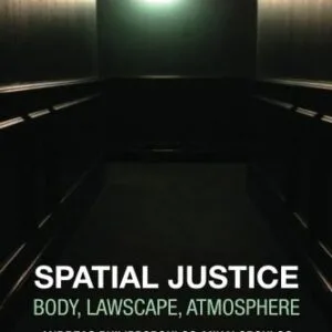 خرید و دانلود نسخه کامل کتاب Spatial Justice: Body, Lawscape, Atmosphere