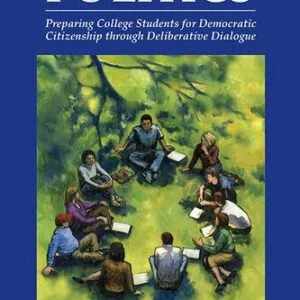 خرید و دانلود نسخه کامل کتاب Speaking of Politics: Preparing College Students for Democratic Citizenship Through Deliberative Dialogue