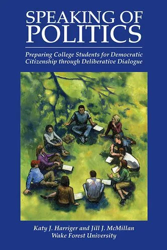 خرید و دانلود نسخه کامل کتاب Speaking of Politics: Preparing College Students for Democratic Citizenship Through Deliberative Dialogue_68e84686f1e9e.jpeg خرید و دانلود نسخه کامل کتاب Speaking of Politics: Preparing College Students for Democratic Citizenship Through Deliberative Dialogue