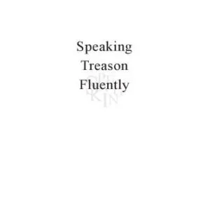 خرید و دانلود نسخه کامل کتاب Speaking Treason Fluently: Anti-Racist Reflections From an Angry White Male
