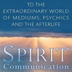 خرید و دانلود نسخه کامل کتاب Spirit Communication: An investigation into the extraordinary world of mediums, psychics and the afterlife
