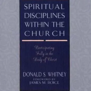 خرید و دانلود نسخه کامل کتاب Spiritual Disciplines Within the Church: Participating Fully in the Body of Christ