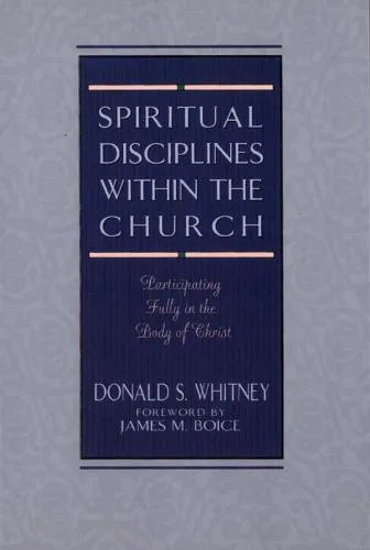 خرید و دانلود نسخه کامل کتاب Spiritual Disciplines Within the Church: Participating Fully in the Body of Christ_68ded8d48c06b.jpeg خرید و دانلود نسخه کامل کتاب Spiritual Disciplines Within the Church: Participating Fully in the Body of Christ