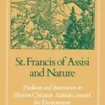 خرید و دانلود نسخه کامل کتاب St. Francis of Assisi and Nature: Tradition and Innovation in Western Christian Attitudes toward the Environment