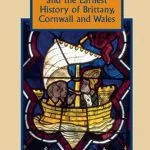 خرید و دانلود نسخه کامل کتاب St. Samson of Dol and the Earliest History of Brittany, Cornwall and Wales