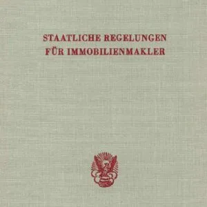 خرید و دانلود نسخه کامل کتاب Staatliche Regelungen für Immobilienmakler: Wettbewerbsförderung und Kundenschutz