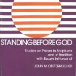 خرید و دانلود نسخه کامل کتاب Standing before God. Studies on Prayer in Scriptures and in Tradition with Essays in Honor of John M. Oesterreicher