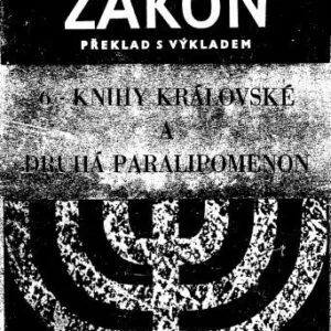 خرید و دانلود نسخه کامل کتاب Starý zákon : Překlad s výkladem. Sv. 6 Knihy královské Druhá Paralipomenon : Nový překlad Písma svatého