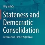 خرید و دانلود نسخه کامل کتاب Stateness and Democratic Consolidation: Lessons from Former Yugoslavia