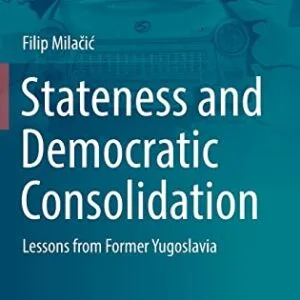 خرید و دانلود نسخه کامل کتاب Stateness and Democratic Consolidation: Lessons from Former Yugoslavia