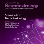 خرید و دانلود نسخه کامل کتاب 
Stem Cells in Neurotoxicology (Volume 12) (Advances in Neurotoxicology, Volume 12) سورنا بوک