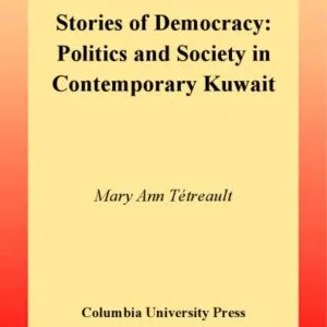 خرید و دانلود نسخه کامل کتاب Stories of Democracy: politics and society in contemporary Kuwait