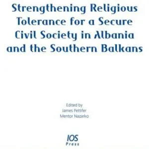 خرید و دانلود نسخه کامل کتاب Strengthening Religious Tolerance for a Secure Civil Society in Albania and the Southern Balkans (Nato Series for Peace and Security)