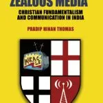 خرید و دانلود نسخه کامل کتاب Strong Religion, Zealous Media: Christian Fundamentalism and Communication in India