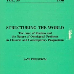 خرید و دانلود نسخه کامل کتاب Structuring the World: The Issue of Realism and the Nature of Ontological Problems in Classical and Contemporary Pragmatism