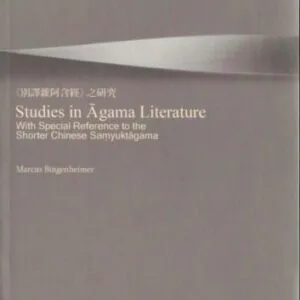 خرید و دانلود نسخه کامل کتاب Studies in Āgama Literature – With special reference to the Shorter Chinese Saṃyuktāgama