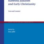 خرید و دانلود نسخه کامل کتاب Studies in Rabbinic Judaism and Early Christianity: Text and Context