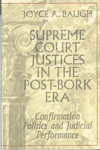 خرید و دانلود نسخه کامل کتاب Supreme Court Justices in the Post-Bork Era: Confirmation Politics and Judicial Performance (Teaching Texts in Law and Politics, Vol. 21)_68e9a48f5144a.jpeg خرید و دانلود نسخه کامل کتاب Supreme Court Justices in the Post-Bork Era: Confirmation Politics and Judicial Performance (Teaching Texts in Law and Politics, Vol. 21)