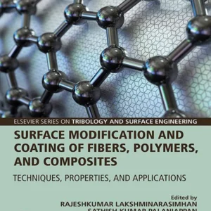 خرید و دانلود نسخه کامل کتاب 
Surface Modification and Coating of Fibers, Polymers, and Composites: Techniques, Properties, and Applications