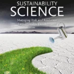 خرید و دانلود نسخه کامل کتاب 
Sustainability Science: Managing Risk and Resilience for Sustainable Development 2nd Edition سورنا بوک
