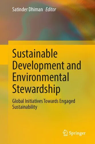 خرید و دانلود نسخه کامل کتاب Sustainable Development and Environmental Stewardship: Global Initiatives Towards Engaged Sustainability_68c7f13099761.jpeg خرید و دانلود نسخه کامل کتاب Sustainable Development and Environmental Stewardship: Global Initiatives Towards Engaged Sustainability
