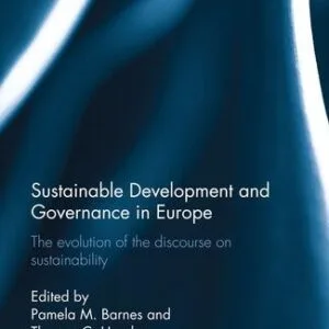 خرید و دانلود نسخه کامل کتاب Sustainable Development and Governance in Europe: The Evolution of the Discourse on Sustainability