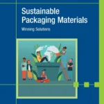 خرید و دانلود نسخه کامل کتاب 
Sustainable Packaging Materials: Winning Solutions