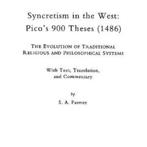 خرید و دانلود نسخه کامل کتاب Syncretism in the West: Pico’s 900 Theses (1486), The Evolution of Traditional Religious and Philosophical Systems