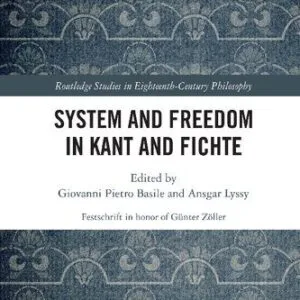 خرید و دانلود نسخه کامل کتاب System and Freedom in Kant and Fichte