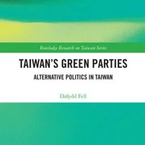 خرید و دانلود نسخه کامل کتاب Taiwan’s Green Parties: Alternative Politics in Taiwan