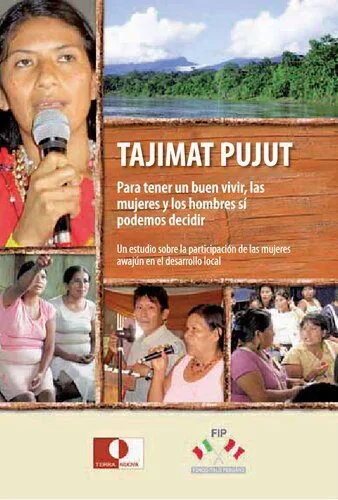 خرید و دانلود نسخه کامل کتاب Tajimat Pujut – Para tener un buen vivir, las mujeres y los hombres sí podemos decidir. Un estudio sobre la participación de la mujer awajún en el desarrollo local_6907fd51868db.jpeg خرید و دانلود نسخه کامل کتاب Tajimat Pujut – Para tener un buen vivir, las mujeres y los hombres sí podemos decidir. Un estudio sobre la participación de la mujer awajún en el desarrollo local