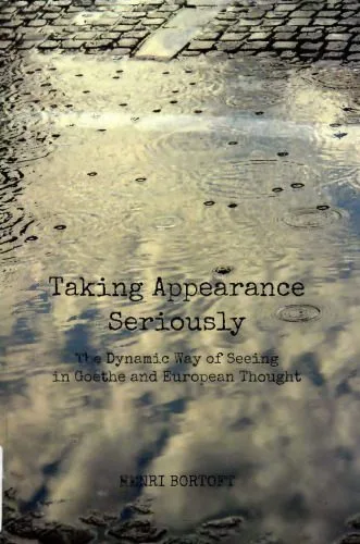 خرید و دانلود نسخه کامل کتاب Taking Appearance Seriously: The Dynamic Way of Seeing in Goethe and European Thought_68fd9dc64a9ad.jpeg خرید و دانلود نسخه کامل کتاب Taking Appearance Seriously: The Dynamic Way of Seeing in Goethe and European Thought