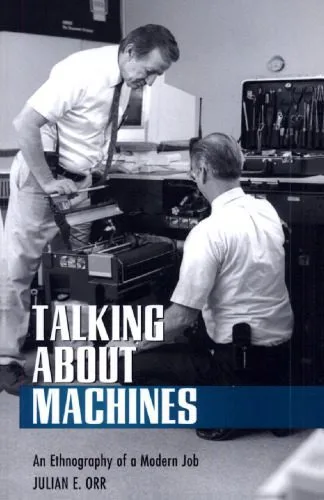 خرید و دانلود نسخه کامل کتاب Talking about Machines: An Ethnography of a Modern Job_69086c8572637.jpeg خرید و دانلود نسخه کامل کتاب Talking about Machines: An Ethnography of a Modern Job