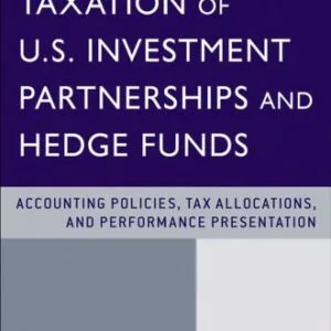خرید و دانلود نسخه کامل کتاب Taxation of US Investment Partnerships and Hedge Funds: Accounting Policies, Tax Allocations and Performance Presentation (Wiley Professional Advisory Services)