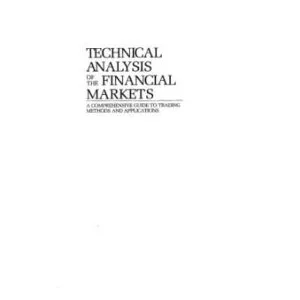 خرید و دانلود نسخه کامل کتاب Technical Analysis of the Financial Markets: A Comprehensive Guide to Trading Methods and Applications