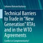 خرید و دانلود نسخه کامل کتاب Technical Barriers to Trade in “New Generation” RTAs and in the WTO Agreements: Conflict or Complementarity?
