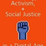 خرید و دانلود نسخه کامل کتاب Technology, Activism, and Social Justice in a Digital Age
