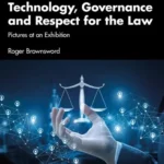 خرید و دانلود نسخه کامل کتاب 
Technology, Governance and Respect for the Law: Pictures at an Exhibition