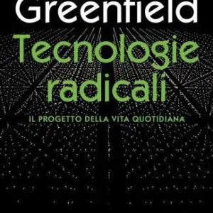خرید و دانلود نسخه کامل کتاب Tecnologie radicali. Il progetto della vita quotidiana