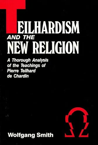 خرید و دانلود نسخه کامل کتاب Teilhardism And The New Religion: A Thorough Analysis of the Teachings of Pierre Teilhard de Chardin_68e4ea4d13f1b.jpeg خرید و دانلود نسخه کامل کتاب Teilhardism And The New Religion: A Thorough Analysis of the Teachings of Pierre Teilhard de Chardin