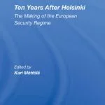 خرید و دانلود نسخه کامل کتاب Ten Years After Helsinki: The Making of the European Security Regime