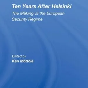 خرید و دانلود نسخه کامل کتاب Ten Years After Helsinki: The Making of the European Security Regime