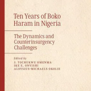 خرید و دانلود نسخه کامل کتاب Ten Years of Boko Haram in Nigeria: The Dynamics and Counterinsurgency Challenges