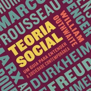 خرید و دانلود نسخه کامل کتاب Teoria social: Um guia para entender a sociedade contemporânea